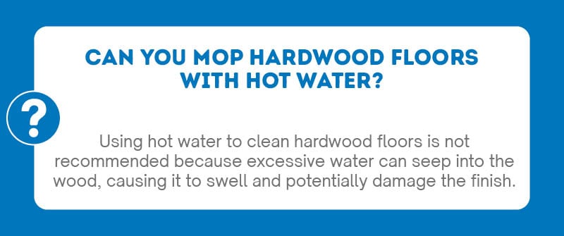 graphic asking Can You Mop Hardwood Floors with Hot Water?