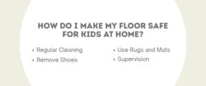 A graphic with the text "How Do I Make My Floor Safe For Kids At Home?"