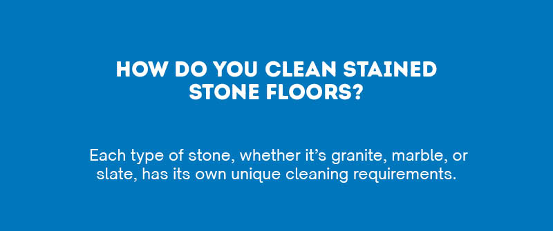 How Do You Clean Stained Stone Floors? How Do You Clean Stained Stone Floors?
