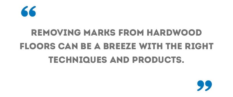 How Do You Get Marks Off a Hardwood Floor?