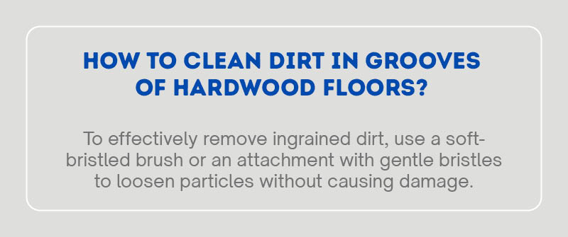 How to Clean Dirt in Grooves of Hardwood Floors