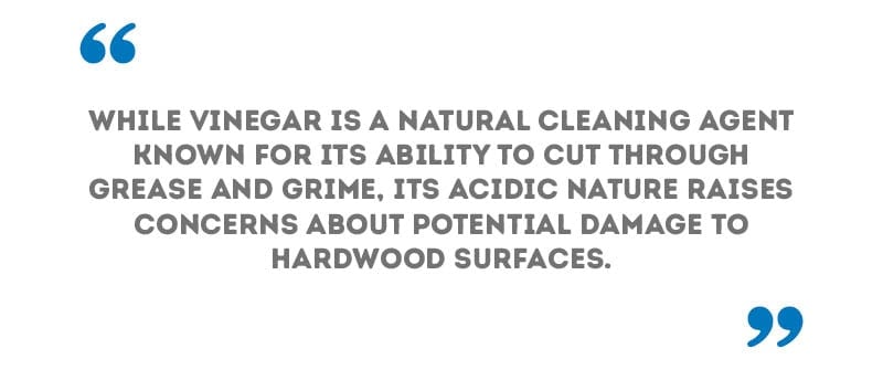 A graphic with a quote that says cleaning with vinegar can damage hardwood floors