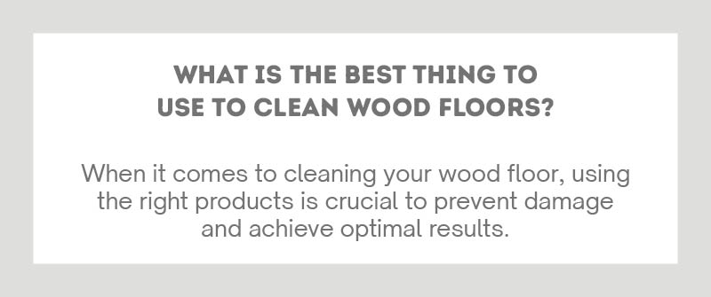 What Is the Best Thing to Use to Clean Wood Floors?