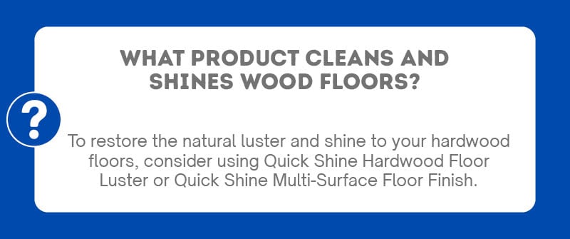 What Product Cleans and Shines Wood Floors?