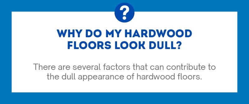Why Do My Hardwood Floors Look Dull?