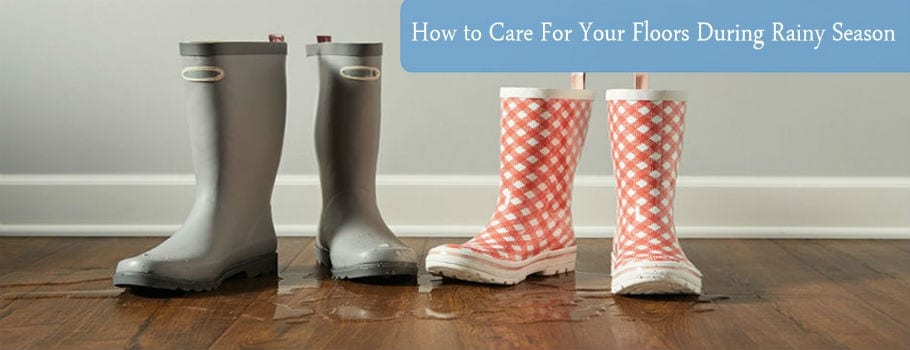 blog rainy season tips on caring for your floors